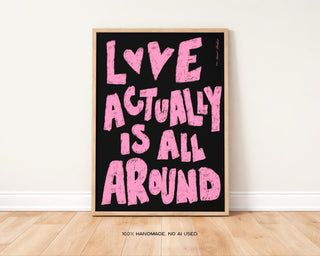 Love Actually is All Around Print - more colours