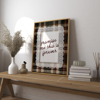 Promise Me This is Forever Art Print