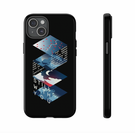 'Still With You' Double-Layered Protection Phone Case