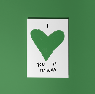 I Love You So Matcha Greetings Card