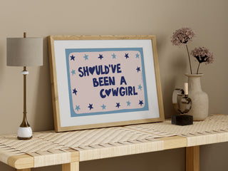 Should Have Been a Cowgirl Art Print