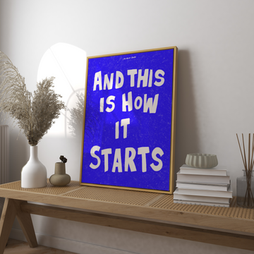 This Is How It Starts Art Print without a frame