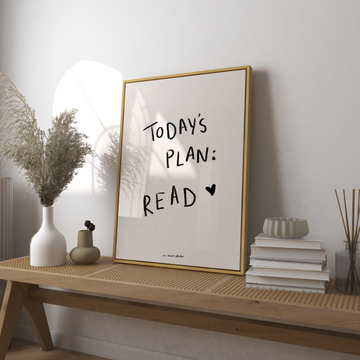Todays Plan: Read Art Print without a frame