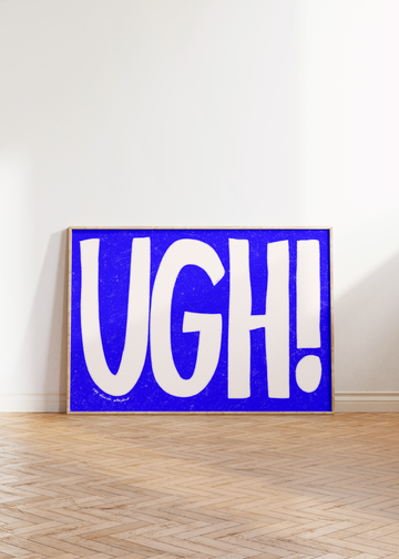 Ugh! Art Print without a frame