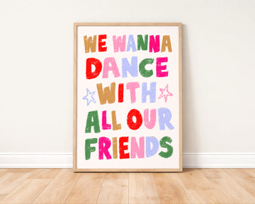 Dance With All Our Friends Art Print | Music Inspired Wall Art Print without a frame