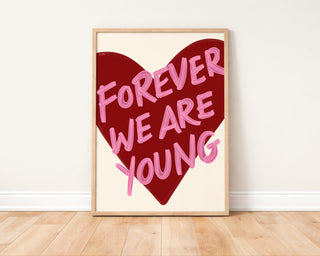 Forever We Are Young Art Print
