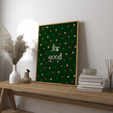 For Good Green Art Print without a frame