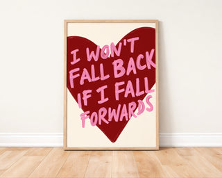 I Won't Fall Back if I Fall Forwards Art Print