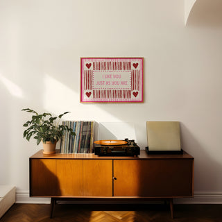 I Like You Just As You Are Art Print