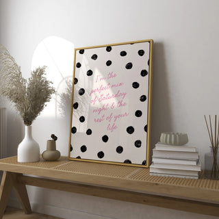 I'm the Perfect Mix of Saturday Night Art Print | Digital Download
