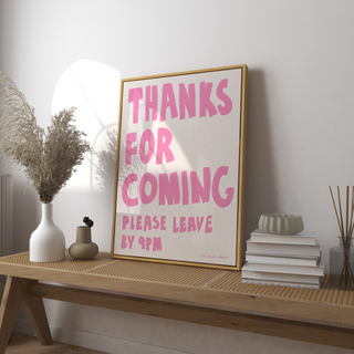 Thanks For Coming Art Print More Colours