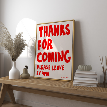 Thanks For Coming Art Print More Colours without a frame