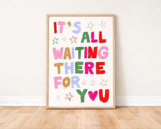 It's All Waiting There For You Art Print | Digital Download