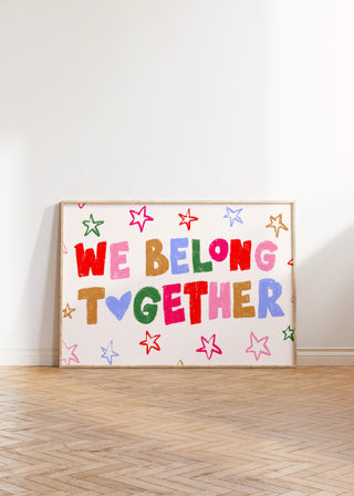 We Belong Together Art Print