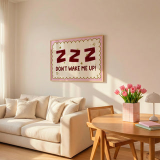 ZZZ Don't Wake Me Up Art Print
