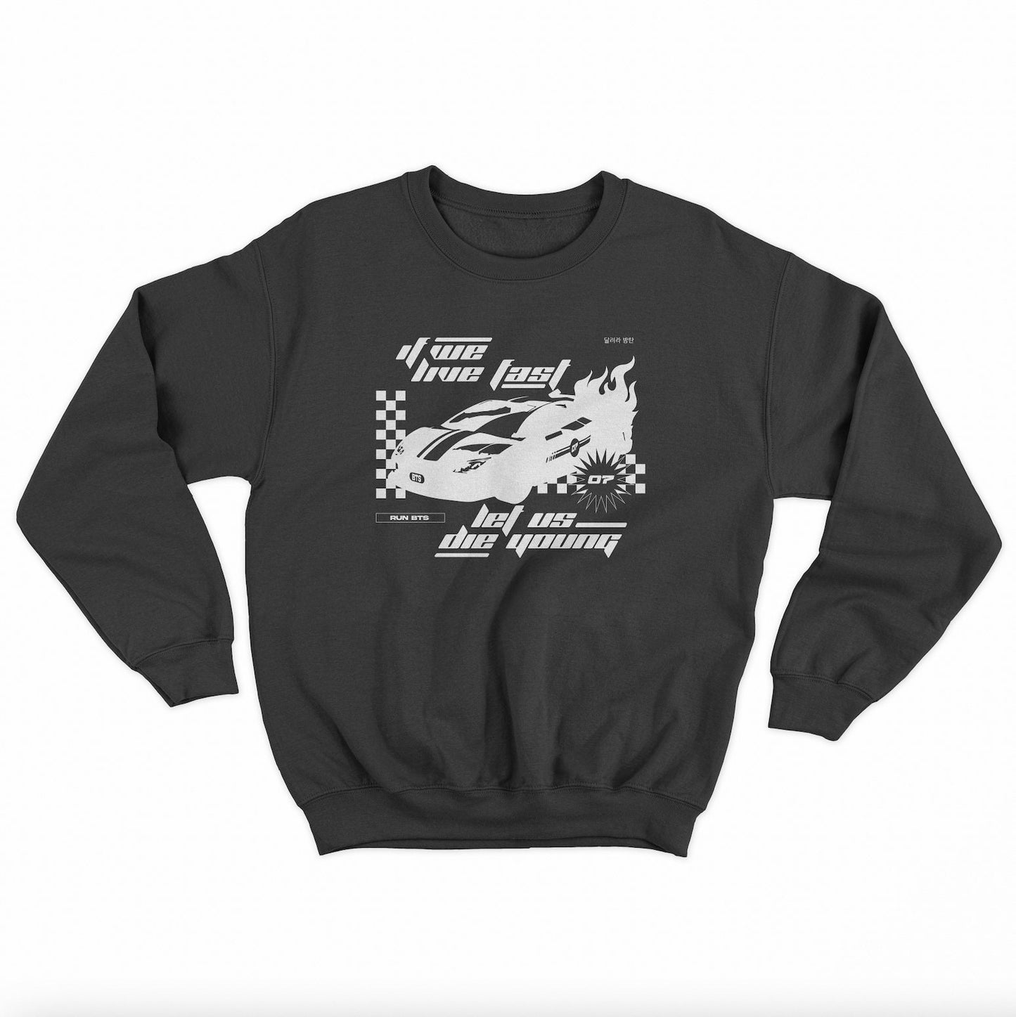 Run BTS 'If We Live Fast Let Us Die Young' Sweatshirt