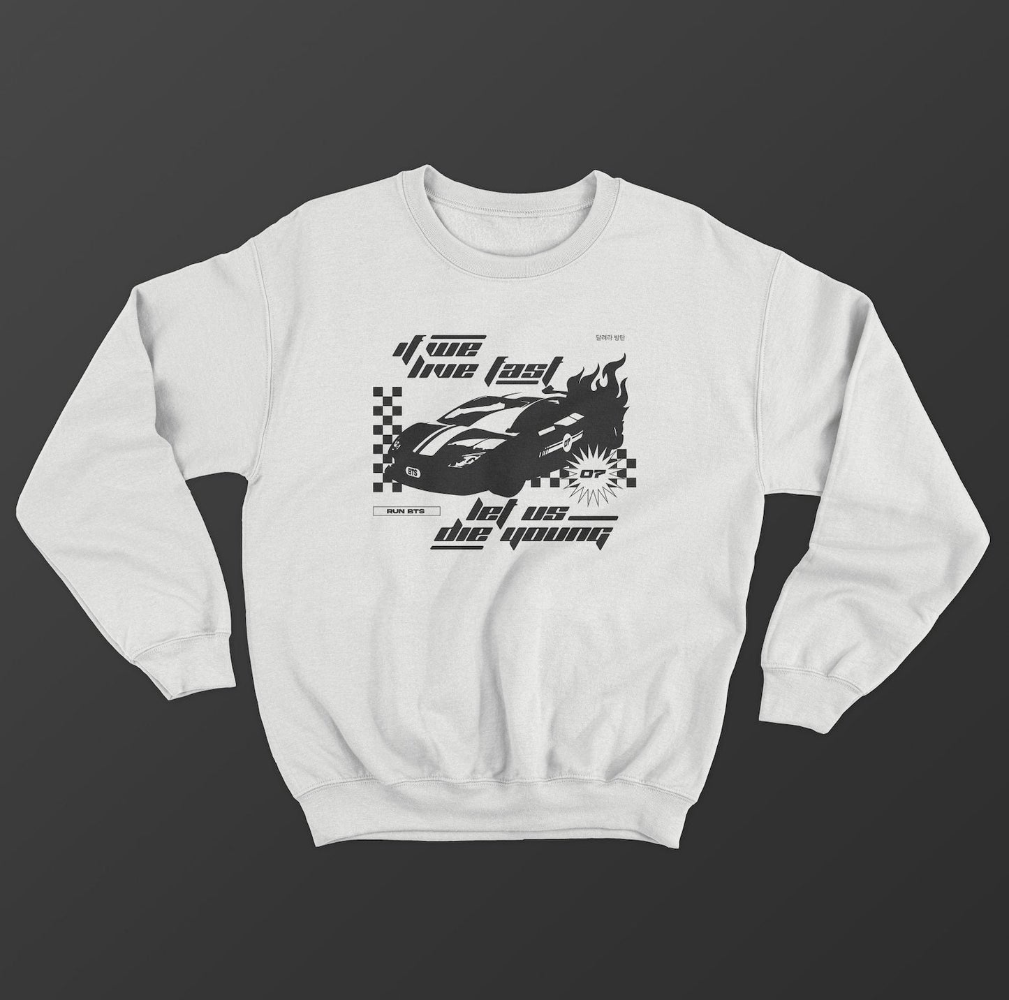 Run BTS 'If We Live Fast Let Us Die Young' Sweatshirt